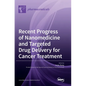 Recent Progress of Nanomedicine and Targeted Drug Delivery for Cancer Treatment - Hardcover