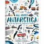 All about Antarctica: A Fact Book about the Southernmost Continent - Hardcover