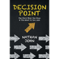 Decision Point: The First Book You Read If You Want to Succeed - Paperback