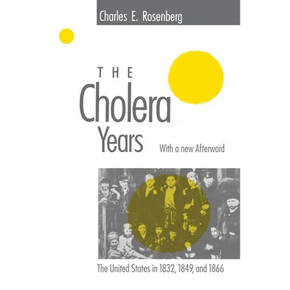 The Cholera Years: The United States in 1832, 1849, and 1866 - Paperback