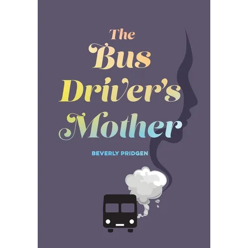 The Bus Driver's Mother - Hardcover