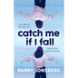 Catch Me If I Fall - Paperback