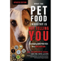 What the Pet Food Industry Is Not Telling You: Developing Good Practices for a Healthier Dog - Paperback