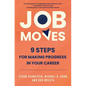 Job Moves: 9 Steps for Making Progress in Your Career - Hardcover