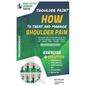 How to treat and manage shoulder pain: The Solution & Prevention with Recommended Exercises - Paperback