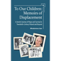 To Our Children: Memoirs of Displacement. a Jewish Journey of Hope and Survival in Twentieth-Century Poland and Beyond - Hardcover