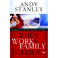 When Work & Family Collide: Keeping Your Job from Cheating Your Family - Paperback