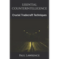 Essential Counterintelligence: Crucial Tradecraft Techniques - Paperback