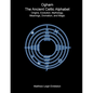 Ogham, The Ancient Celtic Alphabet: Origins, Evolution, Mythology, Meanings, Divination, and Magic - Paperback