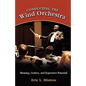 Conducting the Wind Orchestra: Meaning, Gesture, and Expressive Potential - Hardcover