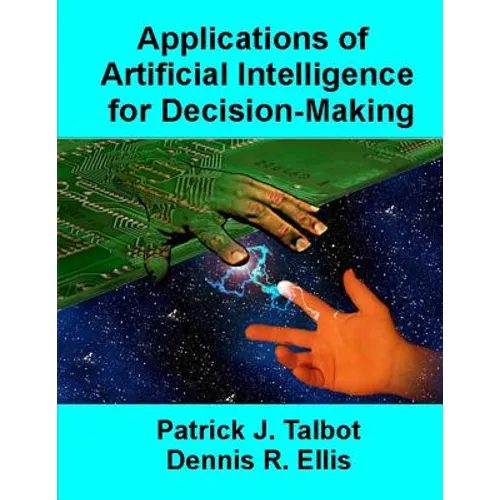 Applications of Artificial Intelligence for Decision-Making: Multi-Strategy Reasoning Under Uncertainty - Paperback