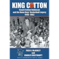 King Cotton: Coach Cotton Robinson and the Buna Boys' Basketball Legacy 1948-1963 - Paperback