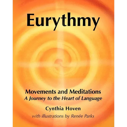Eurythmy Movements and Meditations: A Journey to the Heart of Language - Paperback