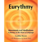 Eurythmy Movements and Meditations: A Journey to the Heart of Language - Paperback