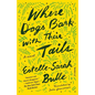 Where Dogs Bark with Their Tails - Paperback