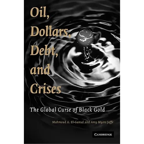 Oil, Dollars, Debt, and Crises - Paperback