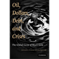 Oil, Dollars, Debt, and Crises - Paperback