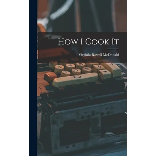 How I Cook It - Hardcover