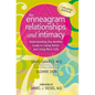 The Enneagram, Relationships, and Intimacy: Understanding One Another Leads to Loving Better and Living More Fully - Paperback