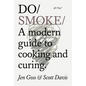 Do Smoke: A Modern Guide to Cooking and Curing - Paperback