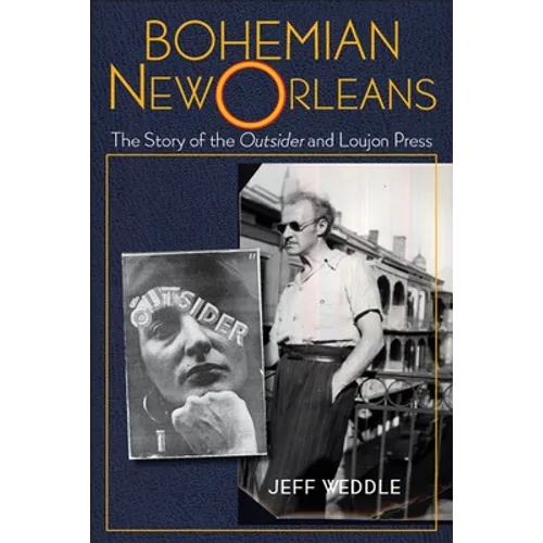 Bohemian New Orleans: The Story of the Outsider and Loujon Press - Paperback