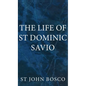 The Life of St Dominic Savio - Hardcover