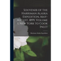 Souvenir of the Harriman Alaska Expedition, May-August, 1899, Volume 1, New York to Cook Inlet - Paperback