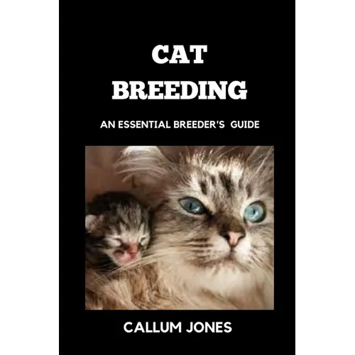 Cat Breeding: An Essential Breeder's Guide - Paperback