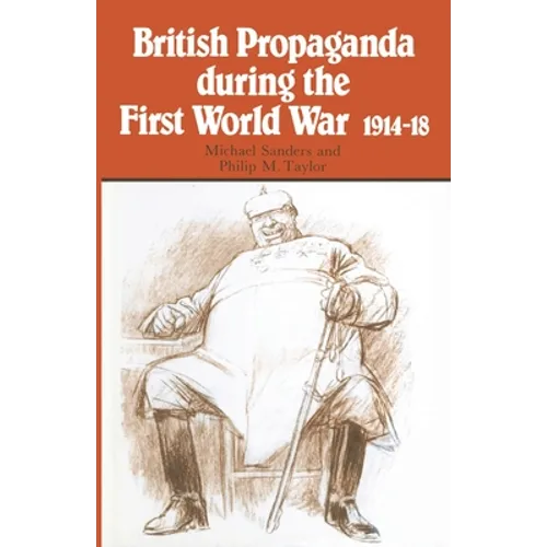 British Propaganda During the First World War, 1914-18 - Paperback