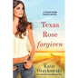 Texas Rose Forgiven: A Texas Rose Ranch Novel, Book 4 - Paperback