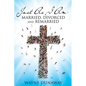 Just as I Am: Married, Divorced and Remarried - Paperback