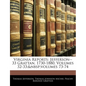 Virginia Reports: Jefferson--33 Grattan, 1730-1880, Volumes 32-33; volumes 73-74 - Paperback