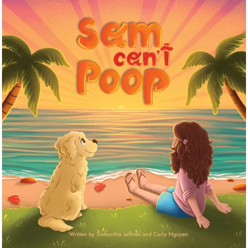 Sam Can't Poop - Hardcover