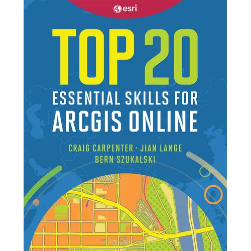 Top 20 Essential Skills for ArcGIS Online - Paperback