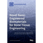 Novel Nano-Engineered Biomaterials for Bone Tissue Engineering - Hardcover