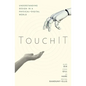 Touchit: Understanding Design in a Physical-Digital World - Hardcover