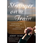 Stranger on a Train: Daydreaming and Smoking Around America with Interruptions - Paperback