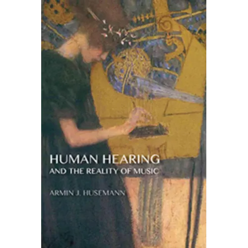 Human Hearing and the Reality of Music - Paperback