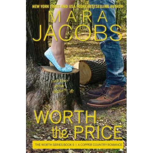 Worth the Price: Worth Series Book 5: A Copper Country Romance - Paperback