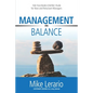 Management in Balance: THE FULCRUM-CENTRIC PLAN for New and Reluctant Managers - Paperback