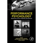 Performance Psychology: Perception, Action, Cognition, and Emotion - Hardcover