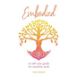 Embodied: A self-care guide for sensitive souls - Paperback