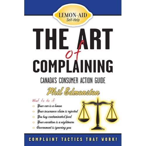The Art of Complaining: Canada's Consumer Action Guide - Paperback