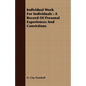 Individual Work for Individuals: A Record of Personal Experiences and Convictions - Paperback
