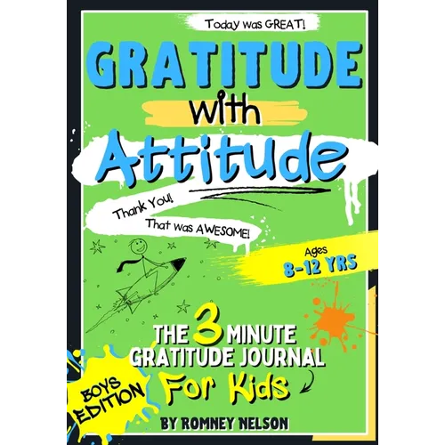 Gratitude With Attitude - The 3 Minute Gratitude Journal For Kids Ages 8-12: Prompted Daily Questions to Empower Young Kids Through Gratitude Activiti - Paperback