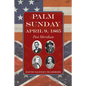 Palm Sunday: April 9, 1865 - Post Meridian - Paperback