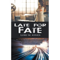 Late for Fate - Paperback