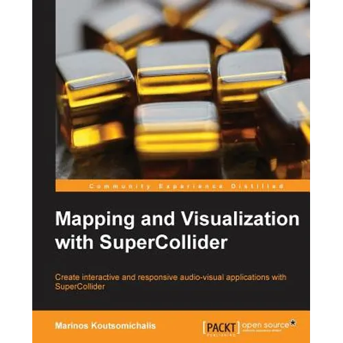 Mapping and Visualization with Supercollider - Paperback