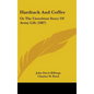 Hardtack And Coffee: Or The Unwritten Story Of Army Life (1887) - Hardcover