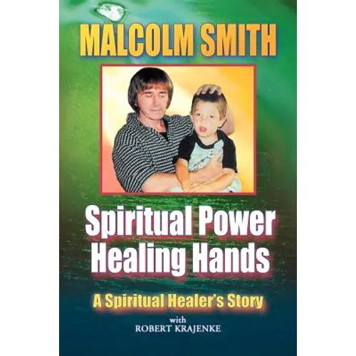 Spiritual Power, Healing Hands - Paperback